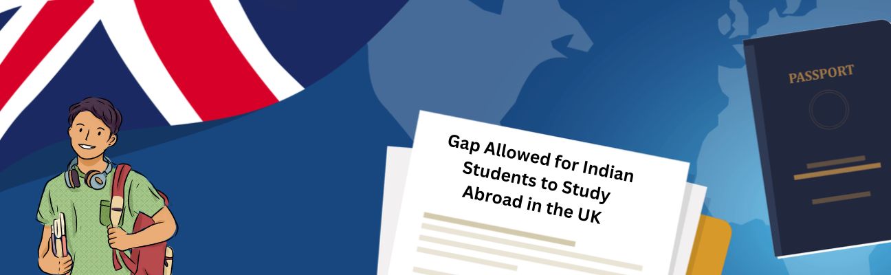 cover Understanding the Gap Allowed for Indian Students to Study Abroad in the UK