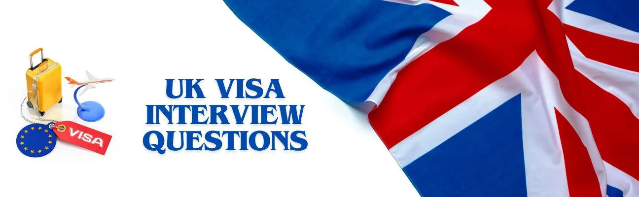 UK Visa Interview Questions