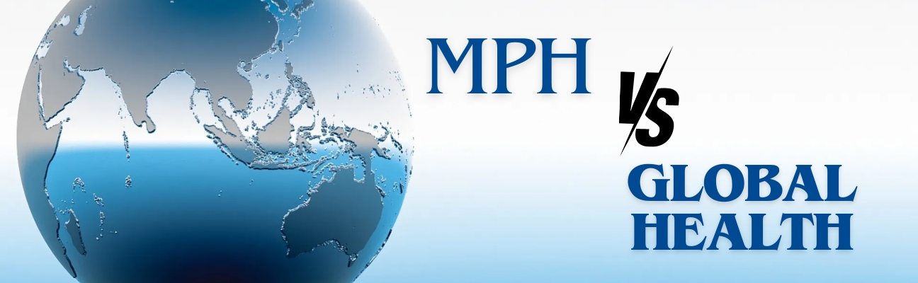 banner MPH vs Global Health: Contrasts and Considerations